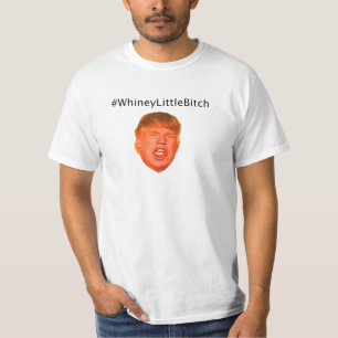 #WhineyLittleBitch T-shirt