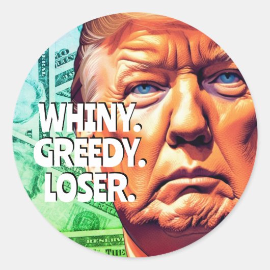 Whiny Greedy Loser Trump Ronde Sticker (Voorkant)