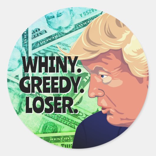 Whiny Greedy Loser Trump Ronde Sticker (Voorkant)