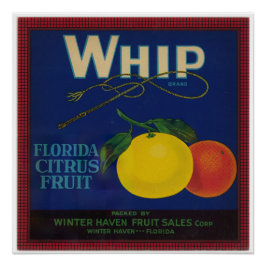 Whip Citrus Fruit Label Perfect Poster