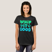 Whip It Good Grafische T-Shirt (Voorkant volledig)