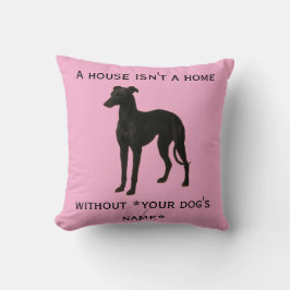 Whippet cushion 'A House isn't a home without ...' Kussen