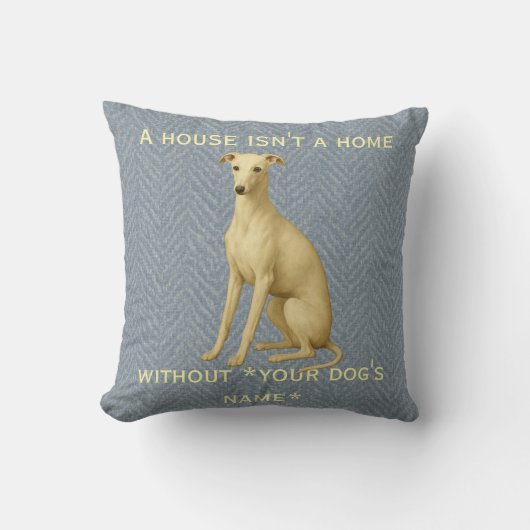 Whippet cushion 'A House isn't a home without ...' Kussen (Voorkant)