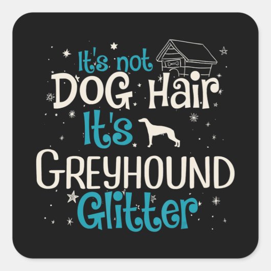 Whippet | Het niet-Dog Hair zijn Glitter Vierkante Sticker (Voorkant)