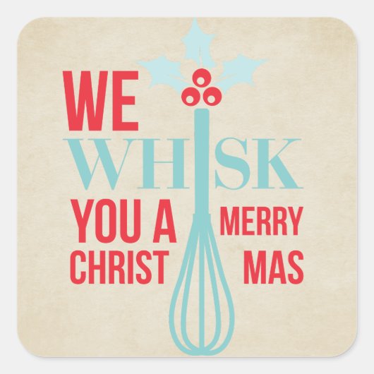  Whisk Je bent een prettige kerst Vierkante Sticker (Voorkant)