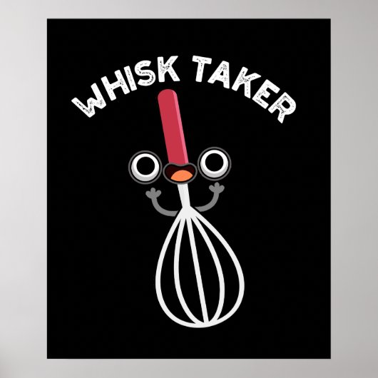 Whisk neemt Funny Baking Pun Dark BG Poster (Voorkant)