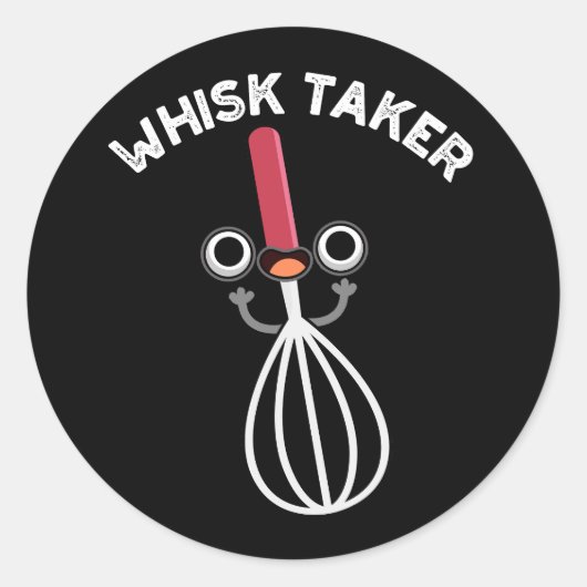 Whisk neemt Funny Baking Pun Dark BG Ronde Sticker (Voorkant)