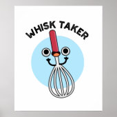 Whisk neemt Funny Baking Pun Poster (Voorkant)