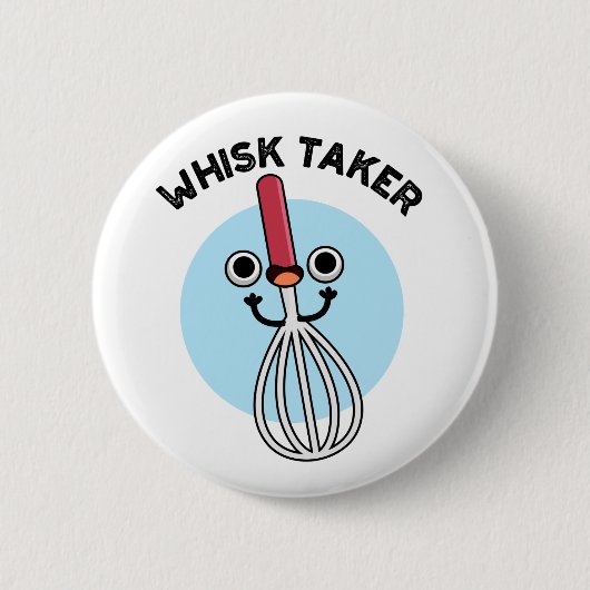 Whisk neemt Funny Baking Pun Ronde Button 5,7 Cm (Voorkant)
