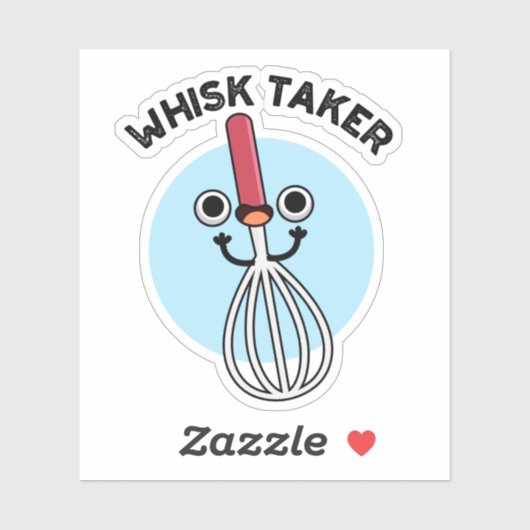 Whisk neemt Funny Baking Pun Sticker (Vel)