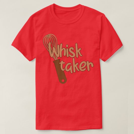 Whisk Taker Funny Bake Thish Baking Pun Cake Whis T-shirt (Design voorkant)