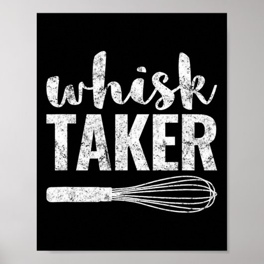 Whisk Taker Funny King Pun Shirt Gift Poster (Voorkant)