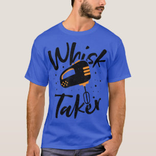 Whisk Whisk Taker - Baking Gezegden 2889 T-shirt