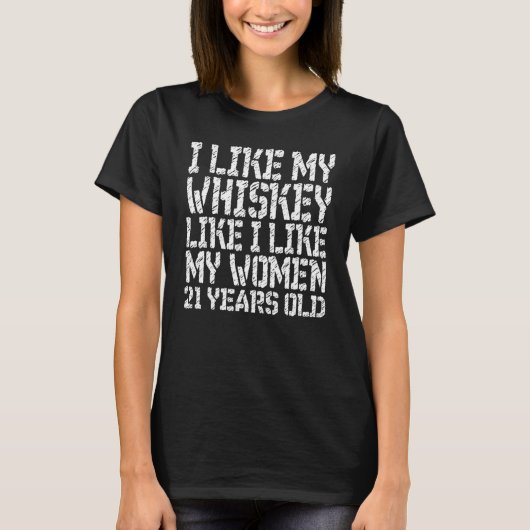 Whiskey 21 jaar oud vuile Humor T-shirt (Voorkant)