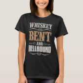 Whiskey Bent and Hell Bound for Whiskey T-shirt (Voorkant)