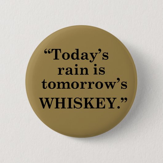 Whiskey citeert grappige alcohol gezegden geschenk ronde button 5,7 cm (Voorkant)