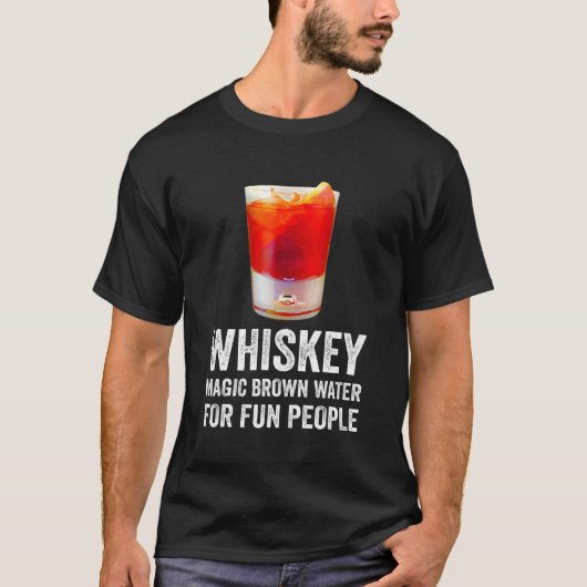 Whiskey Definition Magic Brown Water for Fun Peopl T-shirt (Voorkant)