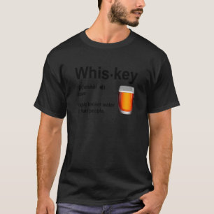Whiskey Definition Magic Brown Water for Fun Peopl T-shirt