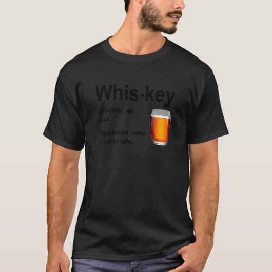 Whiskey Definition Magic Brown Water for Fun Peopl T-shirt (Voorkant)