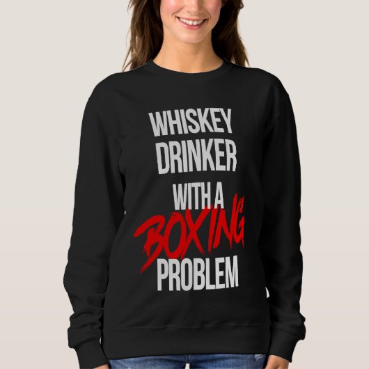 Whiskey Drinker With a Boxing Problem  Workout Box Trui (Voorkant)