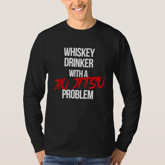 Whiskey Drinker With a Jiu Jitsu Problem  Workout  T-shirt (Voorkant)