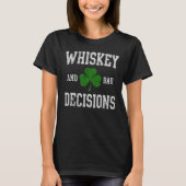 Whiskey en Bad decisions St Patrick's Day T-shirt (Voorkant)