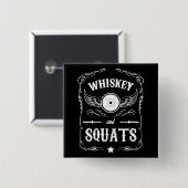 Whiskey en Squats - "Gewichtheffen" Motivatie Vierkante Button 5,1 Cm (Voorkant /achterkant)