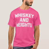 Whiskey gewichten Grappige Gym Workout Gewichtheff T-shirt (Voorkant)