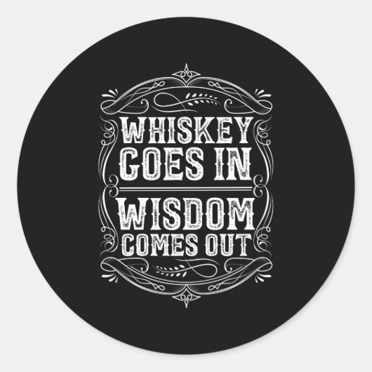 Whiskey Goes In Wijsheid Bourbon Scotch Cocktail D Ronde Sticker (Voorkant)