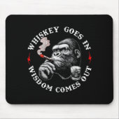 Whiskey Goes In Wisdom Comes Out Funny Monkey (on Muismat (Voorkant)
