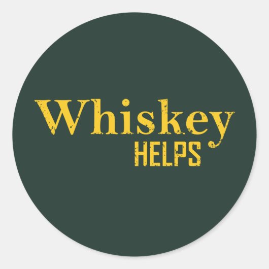 Whiskey helpt grappige alcohol gezegden whisky cit ronde sticker (Voorkant)