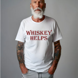 Whiskey helpt grappige alcohol gezegden whisky cit t-shirt