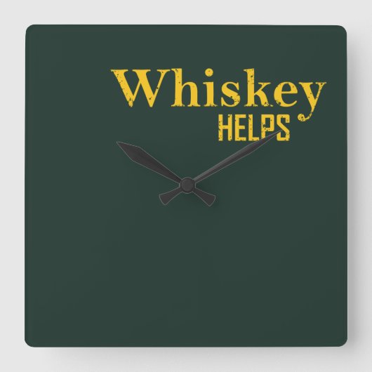 Whiskey helpt grappige alcohol gezegden whisky cit vierkante klok (Voorkant)