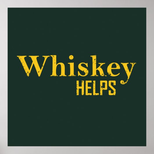 Whiskey helpt grappige alcohol spreuken whisky cit poster (Voorkant)