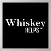 Whiskey helpt grappige drink alcoholcitaten poster (Voorkant)