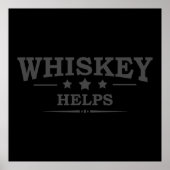 Whiskey helpt grappige drink alcoholische gezegden poster (Voorkant)