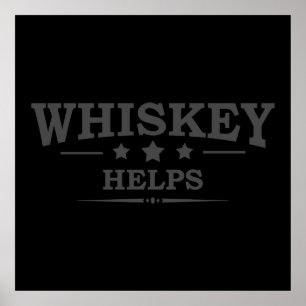 Whiskey helpt grappige drink alcoholische gezegden poster