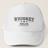 Whiskey helpt grappige drink alcoholische gezegden trucker pet (Voorkant)