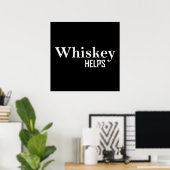Whiskey helpt grappige drinkende alcohol citaten poster (Thuiskantoor)