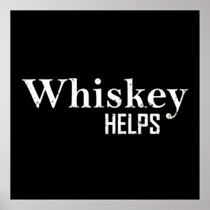 Whiskey helpt grappige drinkende alcohol citaten poster