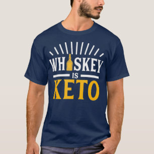 Whiskey is Keto T-shirt