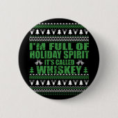 Whiskey is mijn geest grappige lelijke kerst trui ronde button 5,7 cm (Voorkant)