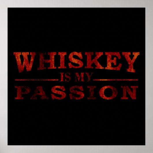 Whiskey is mijn passie grappige alcohol gezegden poster (Voorkant)