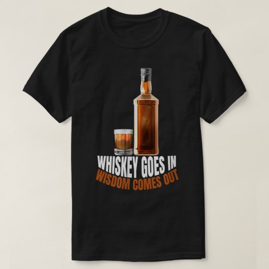 Whiskey komt in Wisdom uit Whiskey Lovers T-shirt (Design voorkant)