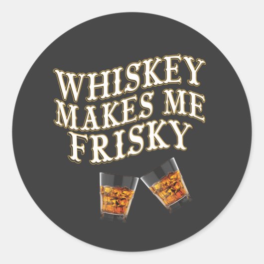 Whiskey maakt me Frisky Classic Round Sticker (Voorkant)