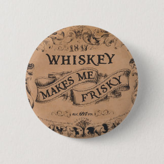 Whiskey maakt me gek ronde button 5,7 cm