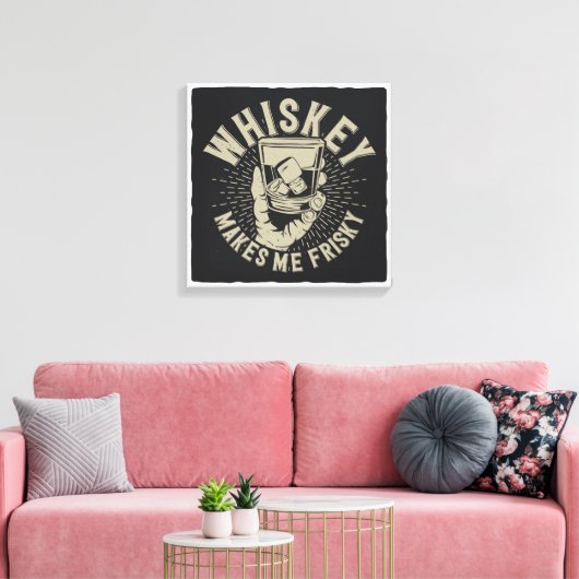Whiskey maakt me gevaarlijk canvas afdruk (Insitu (Woonkamer))