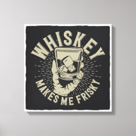 Whiskey maakt me gevaarlijk canvas afdruk