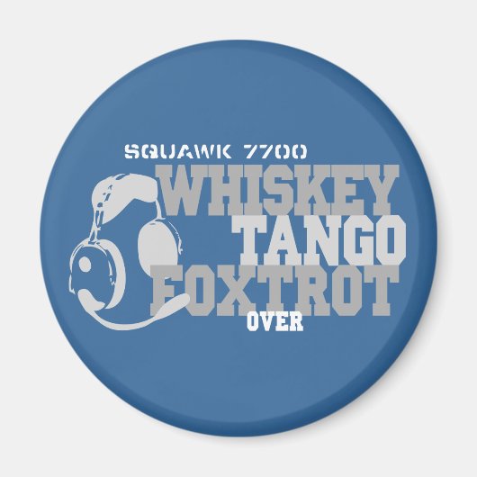 Whiskey Tango Foxtrot - Aviation Humor Magneet (Voorkant)