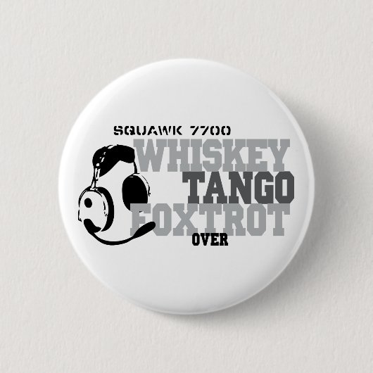 Whiskey Tango Foxtrot - Aviation Humor Ronde Button 5,7 Cm (Voorkant)